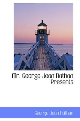 Book cover for Mr. George Jean Nathan Presents