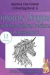 Book cover for Unicorns, Dragons and Other Mythical Creatures Colouring Book