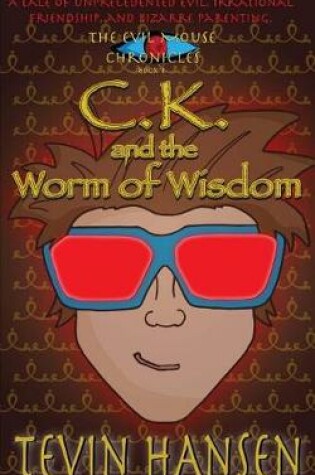 Cover of C.K. and the Worm of Wisdom