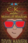 Book cover for C.K. and the Worm of Wisdom