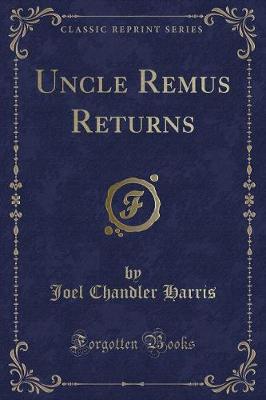 Book cover for Uncle Remus Returns (Classic Reprint)