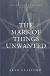 Book cover for The Mark of Things Unwanted