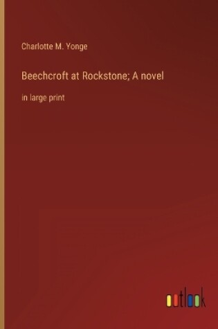 Cover of Beechcroft at Rockstone; A novel
