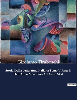 Book cover for Storia Della Letteratura Italiana Tomo V Parte Ii Dall Anno Mccc Fino All Anno Mcd