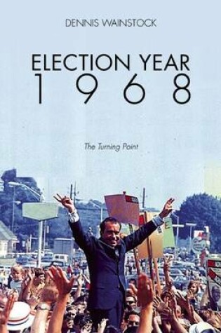 Cover of Election Year 1968