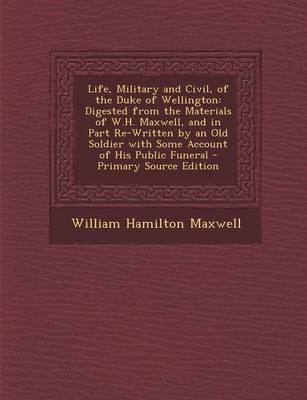 Book cover for Life, Military and Civil, of the Duke of Wellington