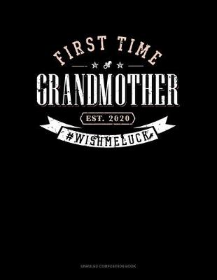 Book cover for First Time Grandmother Est. 2020 #Wishmeluck