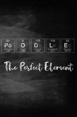 Cover of Poodle the Perfect Element