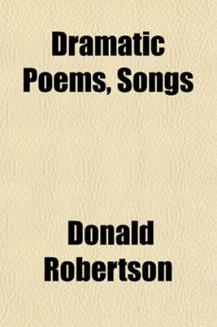 Cover of Dramatic Poems, Songs