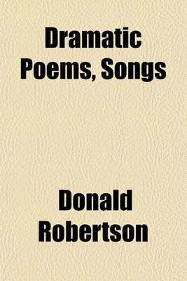 Book cover for Dramatic Poems, Songs