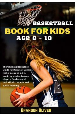 Book cover for Basketball Book for kids age 8-10