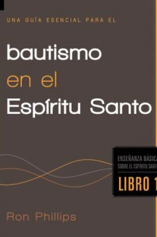 Cover of Una Guia Esencial Para El Bautismo En El Espiritu Santo