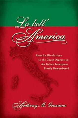 Cover of La Bell'america, La: From La Rivoluzione to the Great Depression: An Italian Immigrant Family Remembered