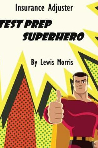 Cover of Insurance Adjuster Test Prep Superhero