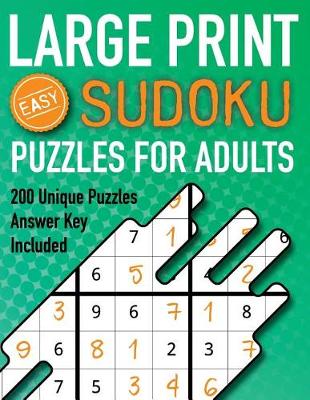 Cover of Large Print Sudoku Puzzles For Adults Easy 200 Unique Puzzles Answer Key Included