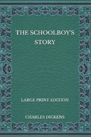 Cover of The Schoolboy's Story - Large Print Edition