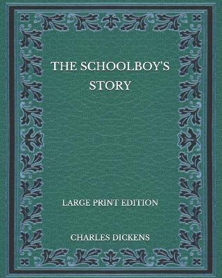 Book cover for The Schoolboy's Story - Large Print Edition