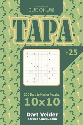 Book cover for Sudoku Tapa - 200 Easy to Master Puzzles 10x10 (Volume 25)