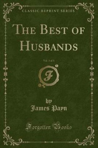 Cover of The Best of Husbands, Vol. 3 of 3 (Classic Reprint)