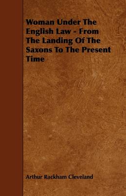 Book cover for Woman Under The English Law - From The Landing Of The Saxons To The Present Time