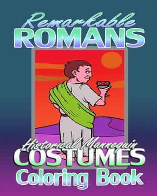 Book cover for Remarkable Romans & Historical Mannequin Costumes (Coloring Book)