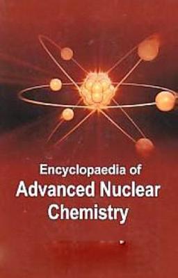 Book cover for Encyclopaedia of Advanced Nuclear Chemistry