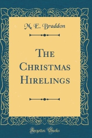 Cover of The Christmas Hirelings (Classic Reprint)