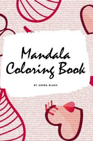 Cover of Valentine's Day Mandala Coloring Book for Teens and Young Adults (8.5x8.5 Coloring Book / Activity Book)