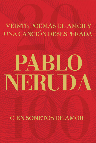 Book cover for Veinte poemas de amor y una canción desesperada y Cien sonetos de amor / Twenty Love Poems and a Song of Despair and 100 Love Sonnets