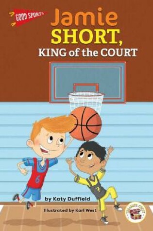 Cover of Good Sports Jamie Short, King of the Court