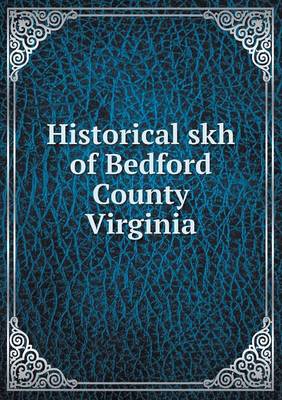 Book cover for Historical skh of Bedford County Virginia