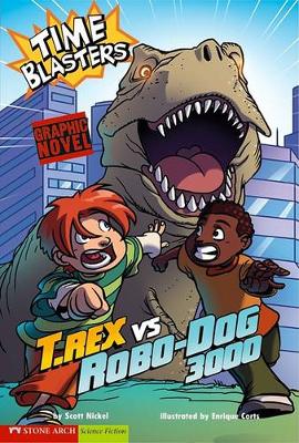 Book cover for T. Rex vs Robo-Dog 3000: Time Blasters (Graphic Sparks)
