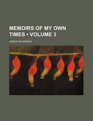 Book cover for Memoirs of My Own Times (Volume 3 )