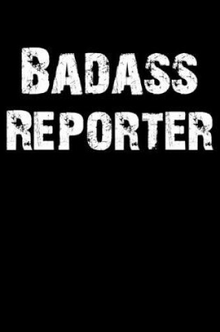 Cover of Badass Reporter