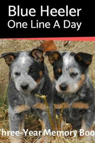 Cover of Blue Heeler - One Line a Day