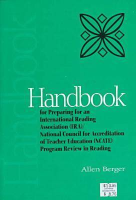 Book cover for Handbook for Preparing for an International Reading Association (IRA)/National Council for Accreditation of Teacher Education (Ncate) Program Review in Reading