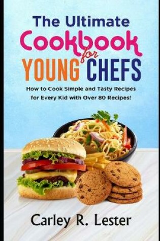 Cover of The Ultimate Cookbook for Young Chefs