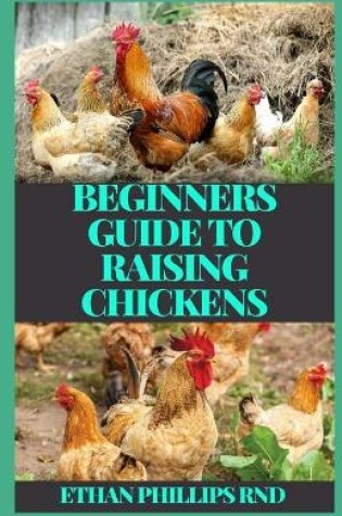 Cover of Beginners Guide to Raising Chickens