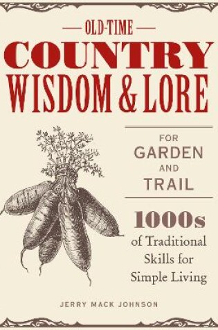 Old-Time Country Wisdom and Lore for Garden and Trail