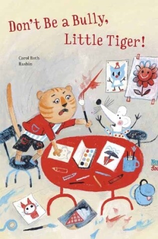 Cover of Don't Be A Bully, Little Tiger