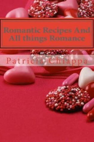 Cover of Romantic Recipes And All things Romance