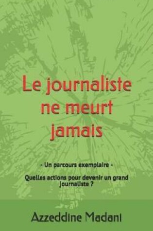 Cover of Le Journaliste Ne Meurt Jamais