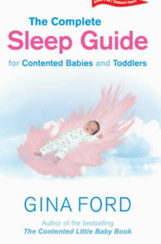 Cover of The Complete Sleep Guide For Contented Babies & To