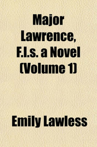 Cover of Major Lawrence, F.L.S. a Novel (Volume 1)