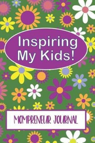 Cover of Mompreneur Journal Inspiring My Kids