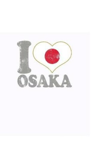 Cover of I Love Osaka Notebook