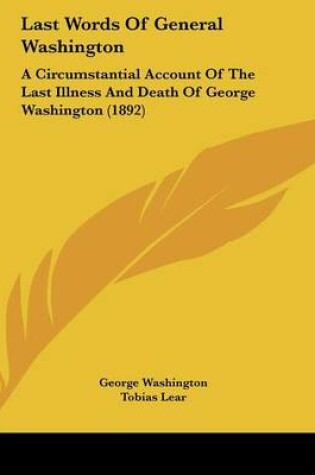 Cover of Last Words Of General Washington