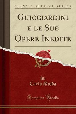 Book cover for Guicciardini E Le Sue Opere Inedite (Classic Reprint)