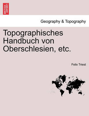 Book cover for Topographisches Handbuch Von Oberschlesien, Etc. Zweite Haelfte