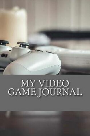 Cover of My Video Game Journal